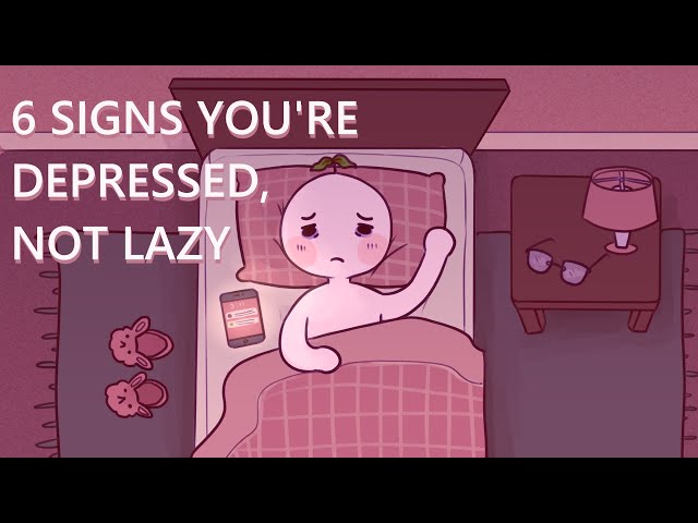 6 Signs You're Depressed, Not Lazy class=