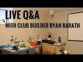 Live q  a with club builder ryan barath  from his build shop