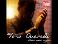 Dame Una Razón - El Toro Quevedo Oficial - Dame Una Razón 2013