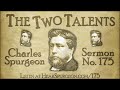 175. The Two Talents - Charles Spurgeon Sermon Audio - Matthew 25:22-23 Parable