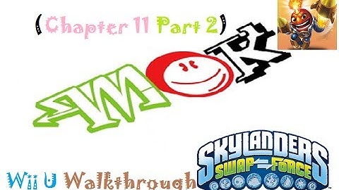 Mok: Skylanders Swap Force (Wii U) Walkthrough Chapter 11 (Part 2 Of 4)