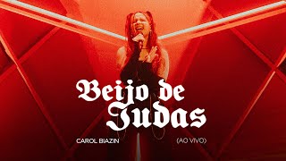 Carol Biazin - Beijo De Judas Ao Vivo Video Completo