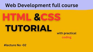 Lecture#02  Html & CSS  tutorial for beginners | web development course.