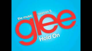 Glee - Hold On