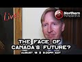 Weekly Livestream - Who is the Canada's Future Party? - August 18th, 9:30pm EST