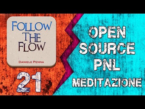 21 Open Source Pnl E Meditazione Follow The Flow Daniele Penna Youtube