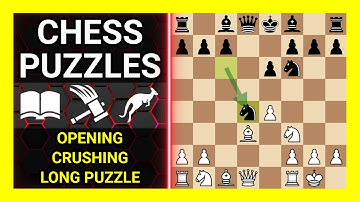 Chess Puzzles to Practice. Themes: Opening, Crushing, Long puzzle. Learn Chess