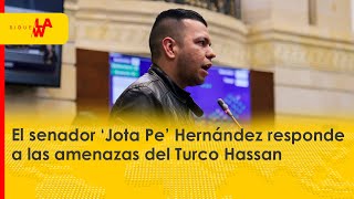 El senador ‘Jota Pe’ Hernández responde a las amenazas del Turco Hassan