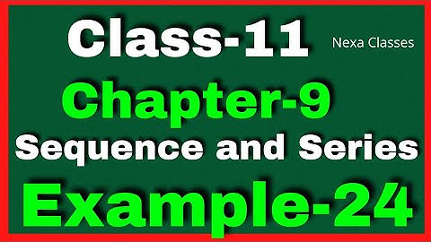 Example24 Chapter 9 Class 11 Math || Example24 Class11 Ch9 NCERT Math ||Chapter 9 Example24  Class11