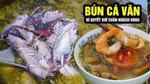 Bí quyết làm BÚN CÁ NGON của bà chủ phúc Hậu được CNN bầu chọn #hanoifood