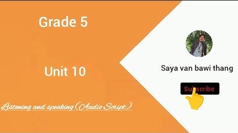 Grade 9 Unit 10 listening and speaking (audio script)