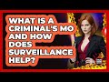 What Is A Criminal's MO And How Does Surveillance Help? - True Crime Lovers