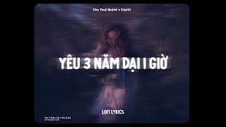 ♬ Yêu 3 Năm Dại 1 Giờ - Chu Thuý Quỳnh x CaoTri | Lofi Lyrics