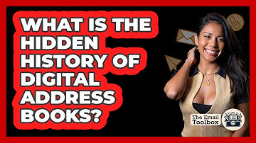What Is The Hidden History Of Digital Address Books? - TheEmailToolbox.com