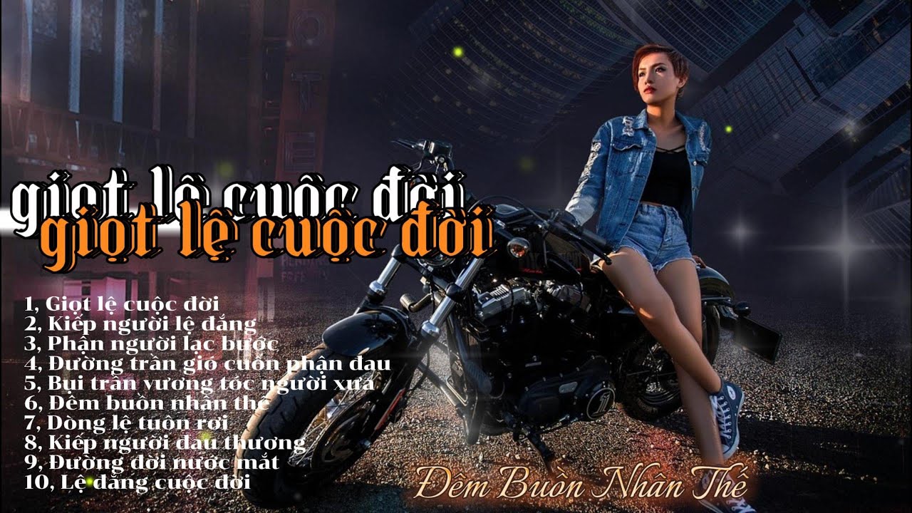 GIỌT LỆ CUỘC ĐỜI 🎶KIẾP NGƯỜI LỆ ĐẮNG🎵TUYỆT PHẨM TRỮ TÌNH NGỌT NGÀO TOÀN BÀI HAY