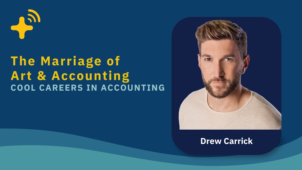 The Marriage of Art & Accounting with Drew Carrick - Cool Careers in Accounting Ep. 16