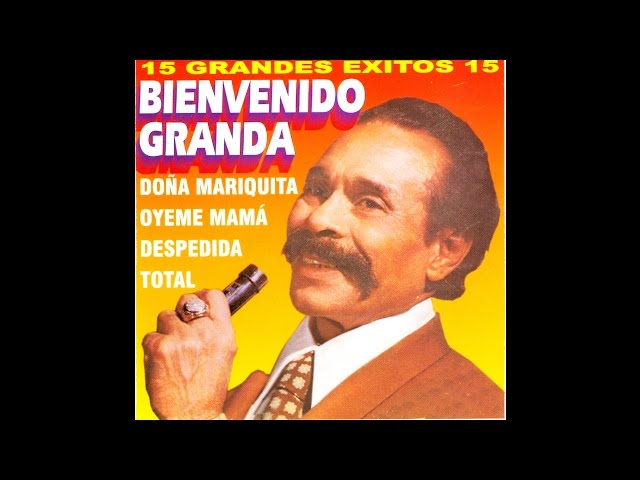 Bienvenido Granda - Oyeme Mama