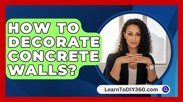 How To Decorate Concrete Walls? - LearnToDIY360.com