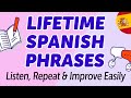 Master 500 "Lifetime" Spanish Phrases: Listen, Repeat & Improve Easily