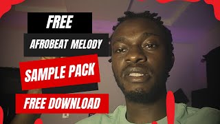 FREE AFROBEAT MELODY LOOP PACK 2024/ Free loop kit / Free Sample Pack 2024 [Free Download]