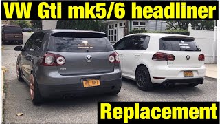 Mk5/6 gti/golf headliner replacement