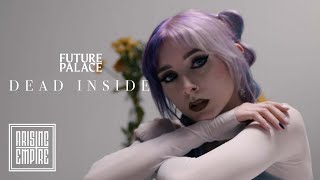 Смотреть клип Future Palace - Dead Inside