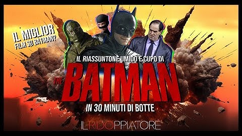 Il RIASSUNTONE cupo e umido di THE BATMAN (in 30 min)