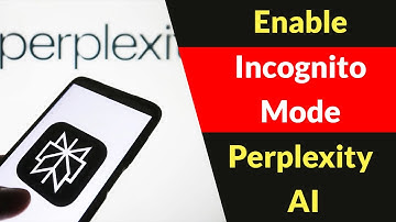How to Enable Incognito Mode in Perplexity AI App?