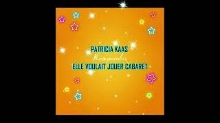 PATRICIA KAAS ELLE VOULAIT JOUER CABARET