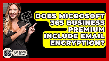 Does Microsoft 365 Business Premium Include Email Encryption? - TheEmailToolbox.com