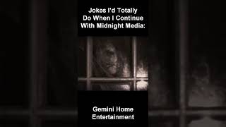 Jokes I Totally Do: @GEMINIHOMEENTERTAINMENT #analoghorror