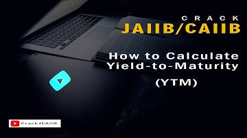 How to Calculate YTM II Yield to Maturity II #JAIIB #CAIIB