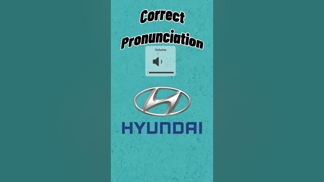 Hyundai Correct Pronunciation Logos and Brands YouTube