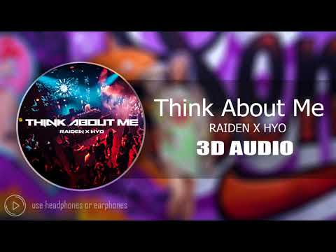 [3D AUDIO] Think About Me - RAIDEN X HYO
