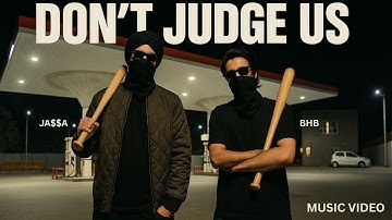 JA$$A X BHB - DON"T JUDGE US (MUSIC VIDEO) PUNJABI RAP SONG