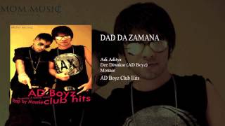 DAD DA ZAMANA | FULL SONG AUDIO | ADI ADITYA | DEE DIWAKAR (AD Boyz) | MOUNIE