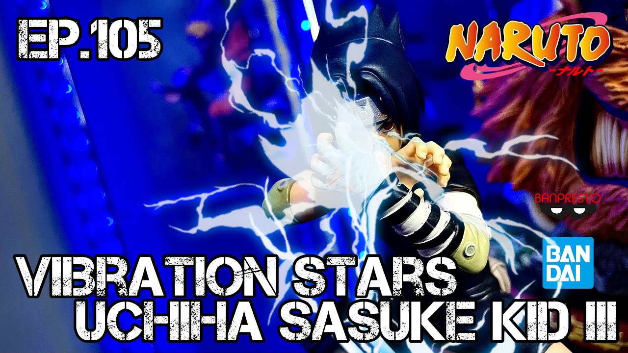 Unboxing&Review] BANPRESTO [NARUTO] VIBRATION STARS [ Uchiha 