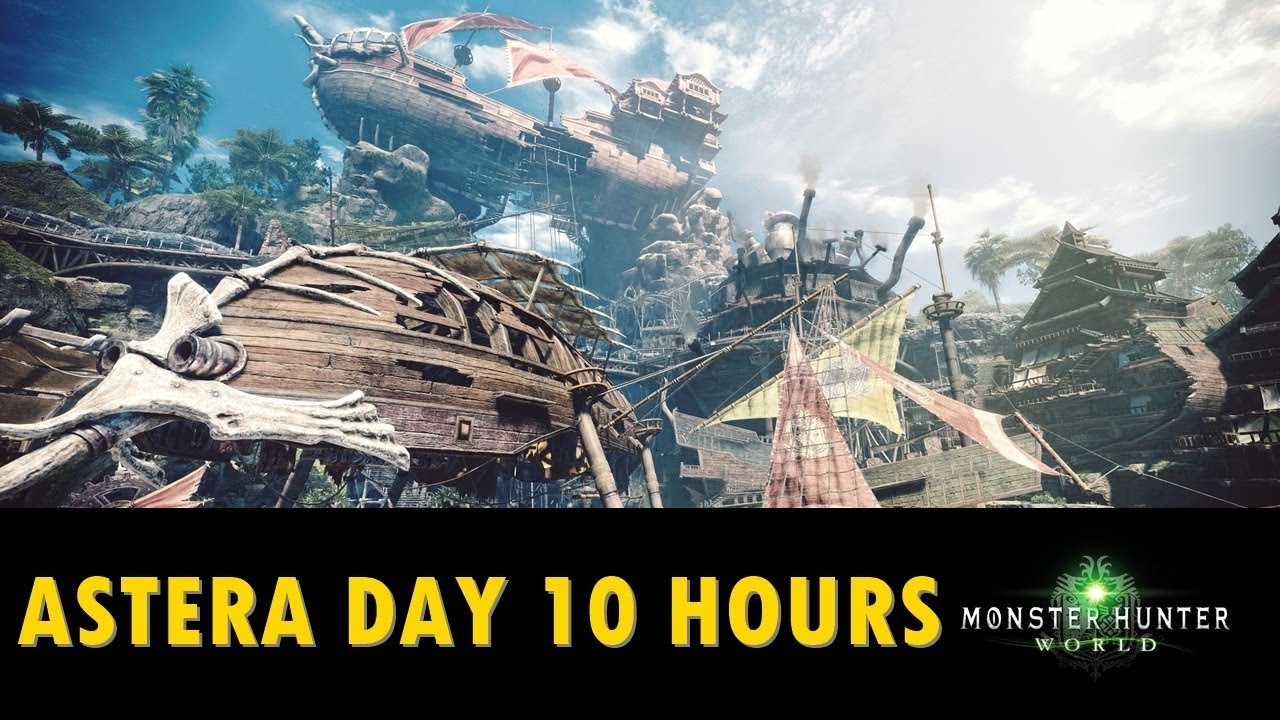 ASTERA DAY THEME 10 HOURS   Monster Hunter World