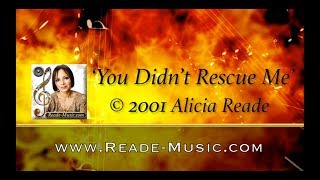 Miniatura de vídeo de "'You Didn't Rescue Me' © 2001 Alicia Reade, Reade-Music.com"