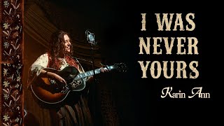 Karin Ann - i was never yours (official music video)
