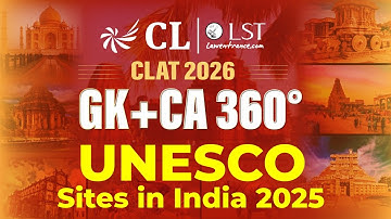 UNESCO Sites in India 2025 | CLAT 2026 GK & Current Affairs Preparation | CLLST