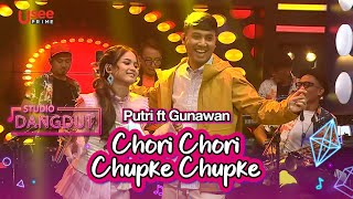 Putri Isnari ft Gunawan “Chori Chori Chupke Chupke” | STUDIO DANGDUT