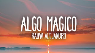 Rauw Alejandro - Algo Mágico (Letra / Lyrics)