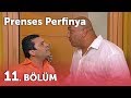 Prenses Perfinya 11.Bölüm