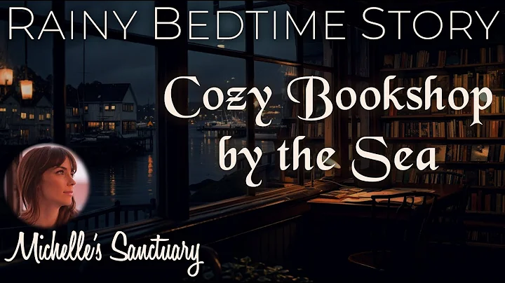 Rainy Bedtime Story 🌧 COZY BOOKSHOP BY THE SEA 🌊  Relaxing Storytelling for Sleep