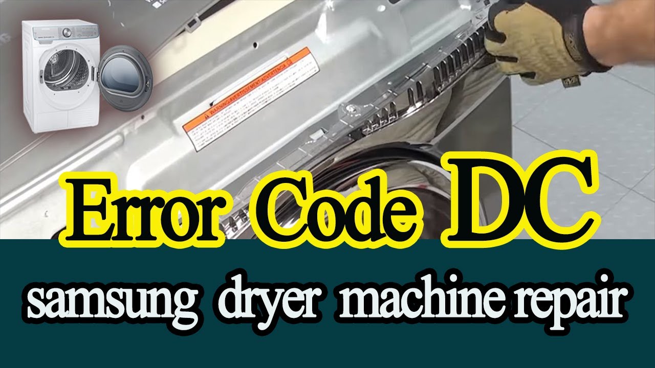 samsung dryer error code dc, how to fix? - YouTube