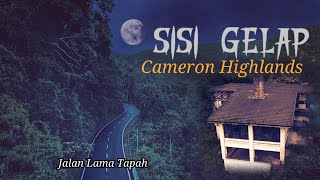 Seram Jalan Lama Tapah - Cameron Highlands | Banglo Usang Atas Bukit | Naik Cameron Lewat Malam