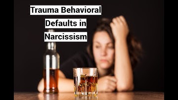 Trauma Behavioral Defaults in Narcissism (NEW Video+Compilation)