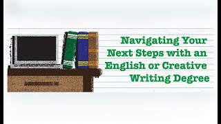 Navigating Your Next Steps with an English or Creative Writing Degree