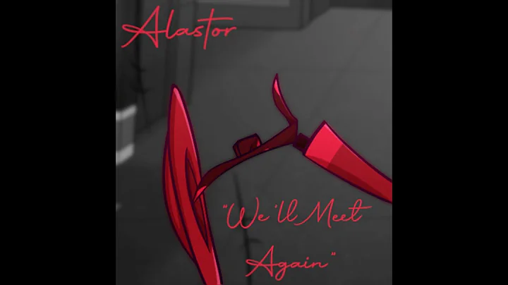 [MUSIC] 'We'll Meet Again' (Alastor Cover Ver.) (Hazbin Hotel Pilot) - DayDayNews